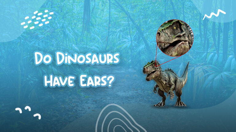 Do Dinosaurs Have Ears?