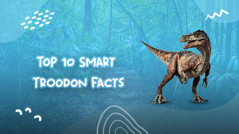 Top 10 Smart Troodon Facts