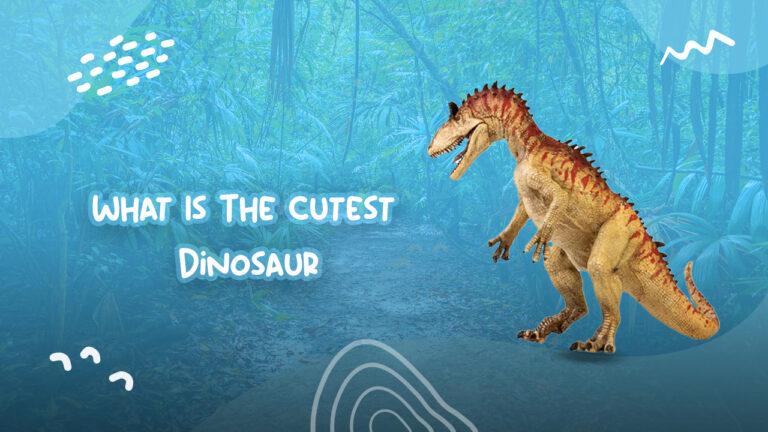 What Is The Cutest Dinosaur